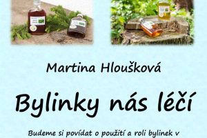 Bylinky nás léčí - Martina Hloušková (2. 4. 2025)