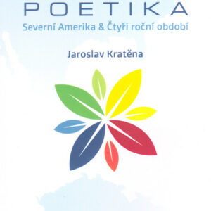 Poetika - Severní Amerika & Čtyři roční období - Jaroslav Kratěna